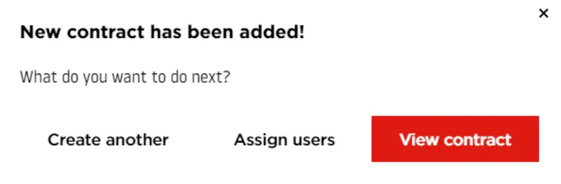 Success message dialog with text 'Contract has been added' and three button options: Create another contract, Assign users, and View contract